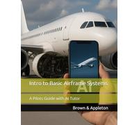 Intro to Basic Airframe Systems: A Pilots Guide with AI Tutor