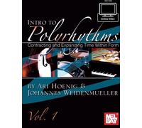 Intro To Polyrhythms: Contracting and Expanding Time Within Form, Vol. 1