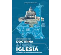 Introducción a la Doctrina Social de la Iglesia: Guía básica de elementos fundamentales