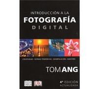 Introducción A La Fotografía Digital.(4ª Edición) - [Livre en VO] Ang, Tom (Auteur)