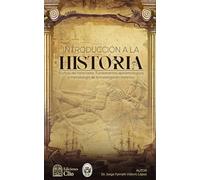 Introducción a la Historia.: El oficio del historiador. Fundamentos epistemológicos y metodología de la investigación histórica