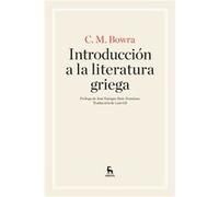 Introducción A La Literatura Griega - [Livre en VO] Bowra, C M (Auteur)