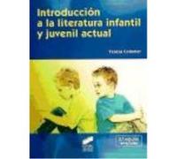 Introducción A La Literatura Infantil Y Juvenil Actual - Colomer Martínez, Teresa Colomer Martínez, Teresa (Auteur)