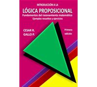 Introducción a la lógica proposicional: Fundamentos del razonamiento matemático. Ejemplos resueltos y ejercicios