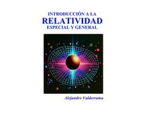 Introducción a la Relatividad Especial y General: Incluye Cálculo Tensorial