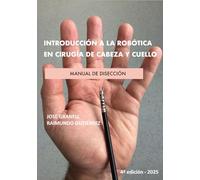 Introducción a la Robótica en Cirugía de Cabeza y Cuello: Manual de Disección