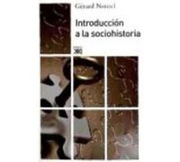 Introducción A La Sociohistoria - Noiriel, Gérard Noiriel, Gérard (Auteur)