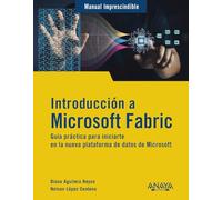 Introducción a Microsoft Fabric: Guía práctica para iniciarte en la nueva plataforma de datos de Microsoft