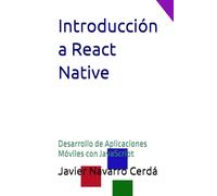 Introducción a React Native: Desarrollo de Aplicaciones Móviles con JavaScript