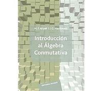 Introduccion Al Algebra Conmutativa/ an Introduction to Commutative Algebra I. G. MacDonald, M.F. Atiyah (Auteur)