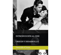 Introducción al cine: Origen y Desarrollo