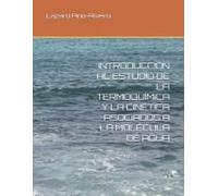 Introducción Al Estudio De La Termoquímica Y La Cinética Asociados A La Molécula De Agua (Spanish Edition)