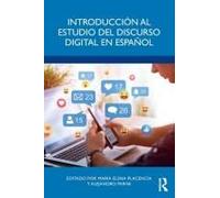 Introducción Al Estudio Del Discurso Digital En Español