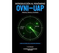 Introducción al Fenómeno OVNI-UAP: Historia, Ciencia y Contexto