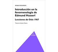 Introducción en la fenomenología de Edmund Husserl. Lecciones de Oslo 1967