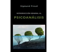 Introducción general al Psicoanálisis