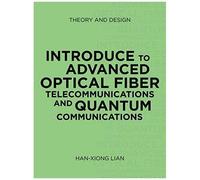 Introduce To Advanced Optical Fiber Telecommunications And Quantum Communications