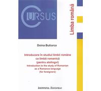 Introducere in studiul limbii romane ca limba romanica (pentru alolingvi) - Doina Butiurca, Cursus, Editie bilingva romana-engleza
