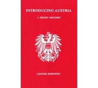 Introducing Austria, Studies in Austrian Literature, Culture, and Thought Lonnie Johnson (Auteur)