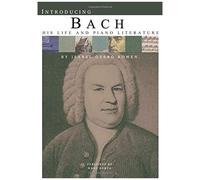 Introducing Bach: His Life And Piano Literature