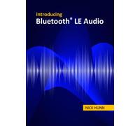 Introducing Bluetooth LE Audio: A guide for developers, technology strategists, analysts and investors wanting to understand the new Bluetooth LE Audio standard.