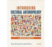 Introducing Cultural Anthropology A Christian Perspective - Howell, Brian - Baker publishing group - ebook (ePub) - Livre