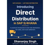 Introducing Direct Distribution in SAP S/4HANA: Last Mile Distribution, Van Sales, and Route Settlement