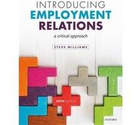 Introducing Employment Relations - Williams Steve Reader in Employment Relations Reader in Employment Relations University of Portsmouth - Oxford Universi Williams Steve Reader in Employment Relations