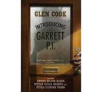 Introducing Garrett, P.I.: Sweet Silver Blues/Bitter Gold Hearts/Cold Copper Tears Cook, Glen (Auteur)
