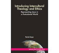 Introducing Intercultural Theology and Ethics: Representing Jesus in a Postcolonial World