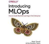 Introducing MLOps by Lynn Heidmann Lynn Heidmann (Auteur)