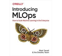 Introducing MLOps by Lynn Heidmann Lynn Heidmann (Auteur)