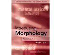 Introducing Morphology by Rochelle University of New Hampshire Lieber Rochelle University of New Hampshire Lieber (Auteur)