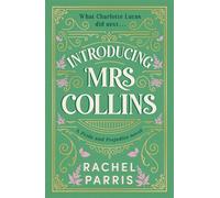 Introducing Mrs Collins A Pride and Prejudice sequel telling the story of what Charlotte Lucas did next.... - Rachel Parris - Hodder & Stoughton - ebook (ePub) - Livre