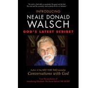Introducing Neale Donald Walsch: God's Latest Scri