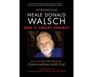 Introducing Neale Donald Walsch: God's Latest Scri