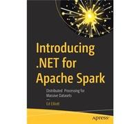 Introducing .NET for Apache Spark by Ed Elliott Ed Elliott (Auteur)