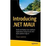 Introducing .NET MAUI by Shaun Lawrence Shaun Lawrence (Auteur)