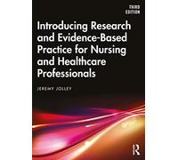 Introducing Research And Evidence-Based Practice For Nursing And Healthcare Professionals
