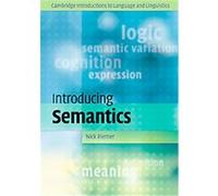 Introducing Semantics, Cambridge Introductions to Language and Linguistics Nick Riemer (Auteur)