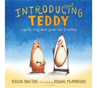 Introducing Teddy A Gentle Story about Gender and Friendship by Jessica Walton & Illustrated by Dougal MacPherson Jessica Walton Illustrated by Dougal MacPherson (Auteur)