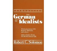 Introducing The German Idealists Philosophical Dialogue Series