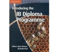 Introducing the IB Diploma Programme Marc Abrioux, Jill Rutherford (Auteur)