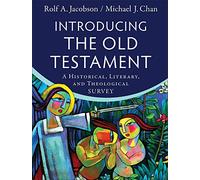 Introducing the Old Testament: A Historical, Literary, and Theological Survey
