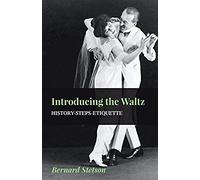 Introducing The Waltz - History-Steps-Etiquette