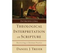 Introducing Theological Interpretation of Scripture Recovering a Christian Practice by Daniel J Treier Daniel Treier (Auteur)
