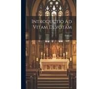 Introductio Ad Vitam Devotam