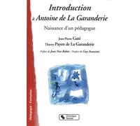 Introduction a antoine de la garanderie - naissance pédagogu Naissance d'un pédagogue - DE LA GARA GATE - Chronique Sociale - broché - Essai