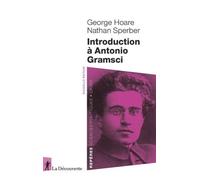 Introduction à Antonio Gramsci George Hoare (Auteur), Nathan Sperber (Auteur)