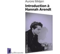Introduction à Hannah Arendt Aurore Mrejen (Auteur)
